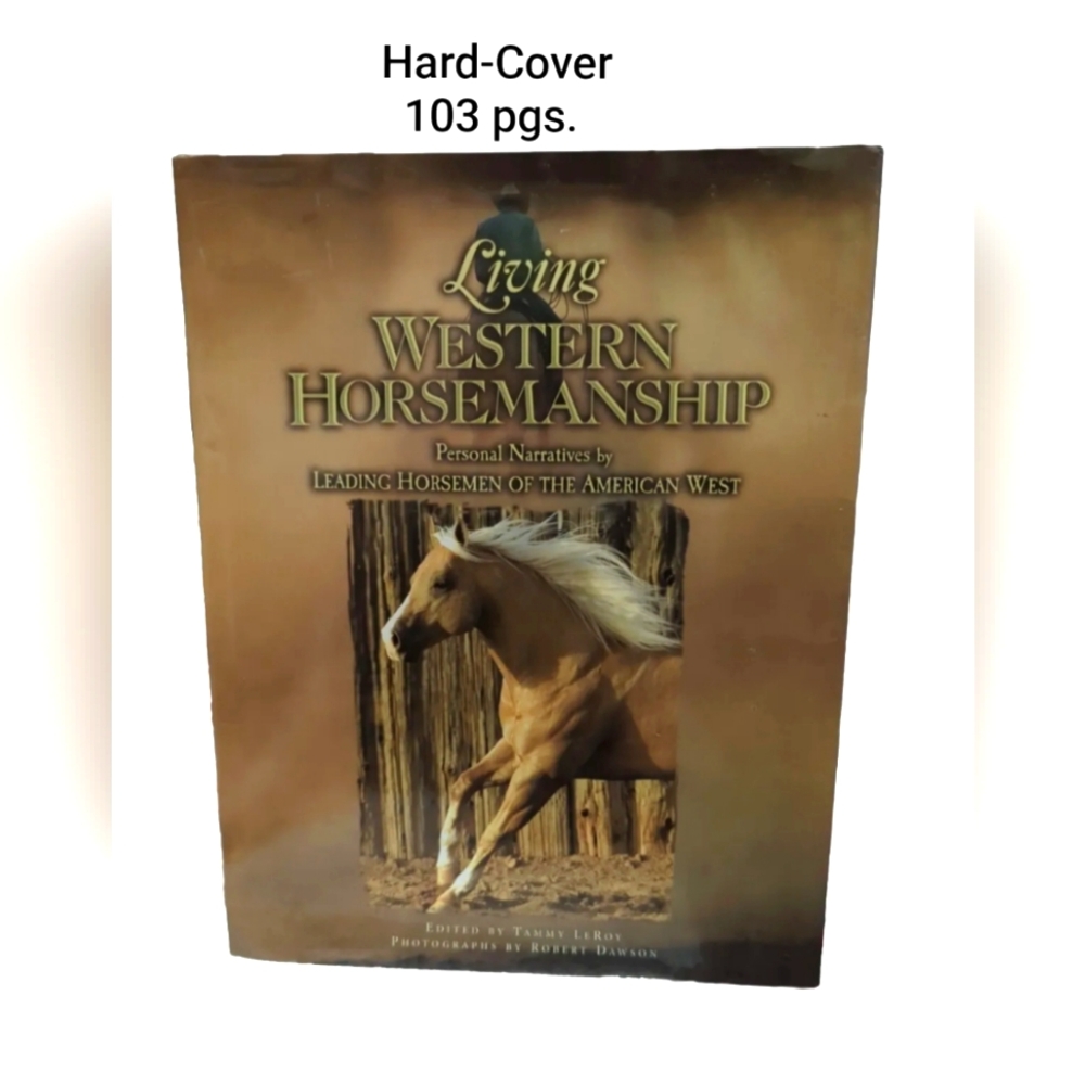 Living Western Horsemanship: Personal Narratives by Leading Horsemen of …NEW